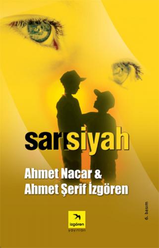 Sarısiyah - Ahmet Şerif İzgören - İzgören Yayınları