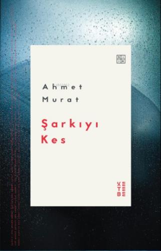 Şarkıyı Kes - Ahmet Murat - Ketebe Yayınları