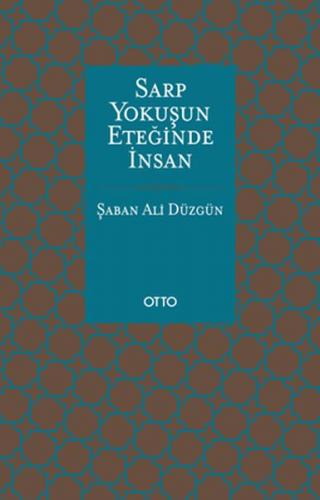 Sarp Yokuşun Eteğinde İnsan - Şaban Ali Düzgün - Otto Yayınları