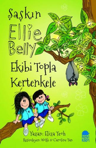 Ekibi Topla Kertenkele - Şaşkın Ellie Belly - Eliza Teoh - Mavi Kirpi 