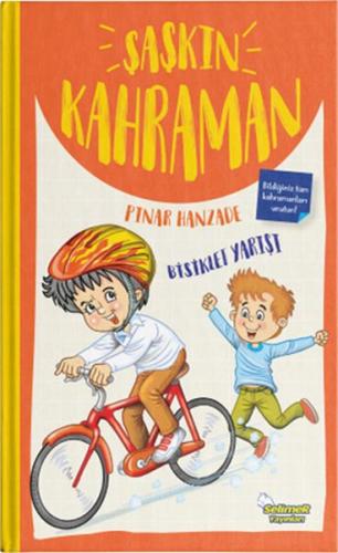 Şaşkın Kahraman - Bisiklet Yarışı (Ciltli) - Pınar Hanzade - Selimer Y