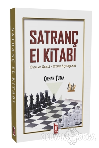 Satranç El Kitabı - Orhan Tutak - Billur Yayınları