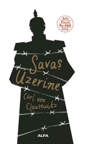 Savaş Üzerine - Carl Von Clausewitz - Alfa Yayınları
