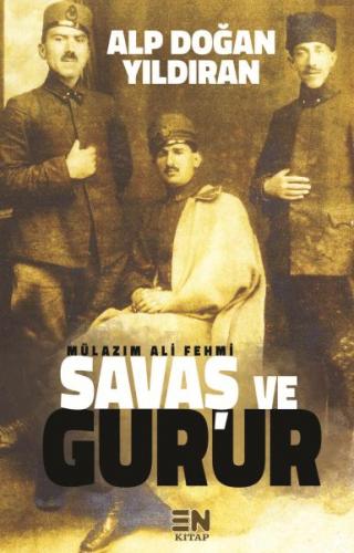 Mülazım Ali Fehmi - Savaş ve Gurur - Alp Doğan Yıldıran - En Kitap