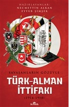 Savaşanların Gözüyle Türk-Alman İttifakı (1914-1918) - Necmettin Alkan