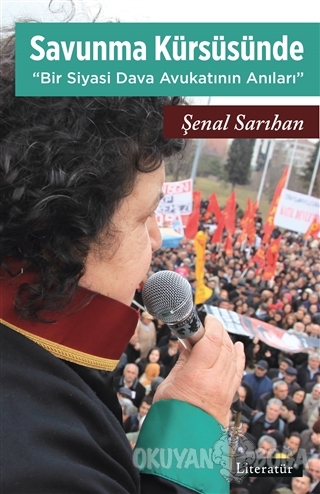 Savunma Kürsüsünde - Şenal Sarıhan - Literatür Yayıncılık