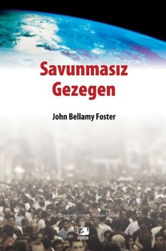 Savunmasız Gezegen - John Bellamy Foster - Epos Yayınları