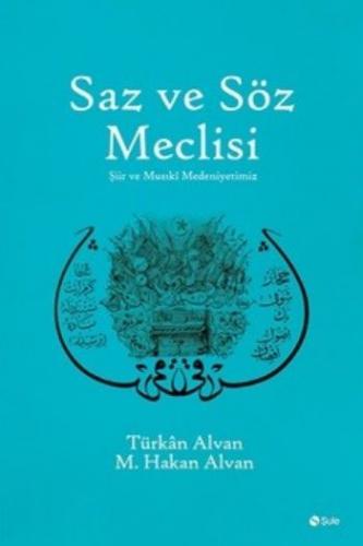 Saz ve Söz Meclisi - Türkan Alvan - Şule Yayınları