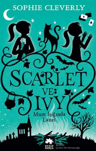 Scarlet ve Ivy 5 - Sophie Cleverly - Eksik Parça Yayınları