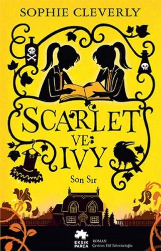 Scarlet ve Ivy 6 - Son Sır - Sophie Cleverly - Eksik Parça Yayınları