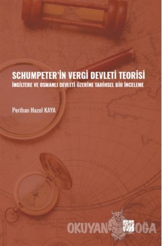 Schumpeter' in Vergi Devleti Teorisi - Perihan Hazel Kaya - Gazi Kitab