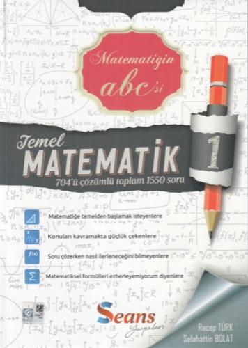 Temel Matematik - 1 Çözümlü Soru Bankası - Recep Türk - Seans Yayınlar