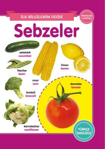 Sebzeler – İlk Bilgilerim Dizisi - Kolektif - 0-6 Yaş Yayınları