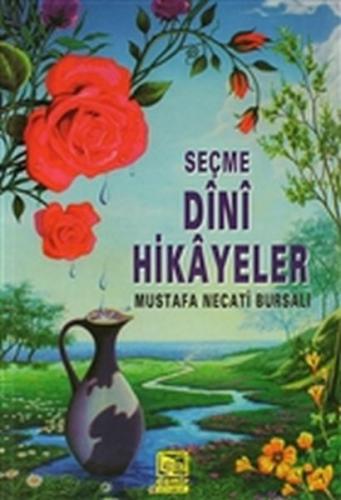 Seçme Dini Hikayeler - Mustafa Necati Bursalı - Demir Kitabevi
