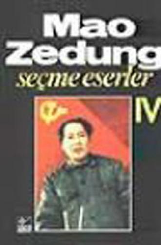 Seçme Eserler Cilt: 4 - Mao Zedung - Kaynak Yayınları