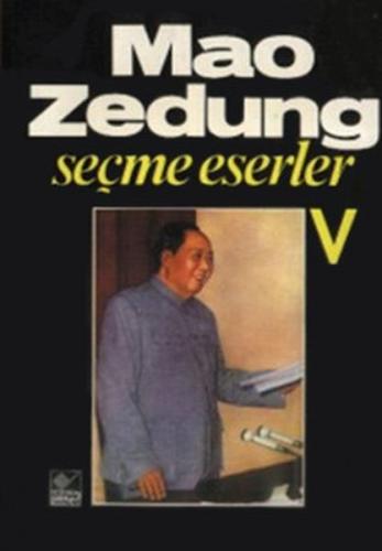 Seçme Eserler Cilt: 5 - Mao Zedung - Kaynak Yayınları