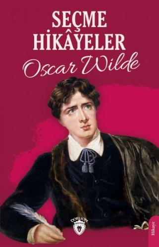 Seçme Hikâyeler - Oscar Wilde - Dorlion Yayınları