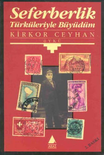 Seferberlik Türküleriyle Büyüdüm - Kirkor Ceyhan - Aras Yayıncılık