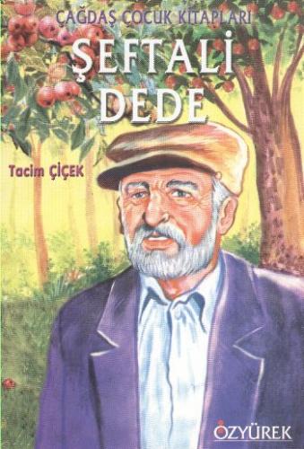 Şeftali Dede - Tacim Çiçek - Özyürek Yayınları