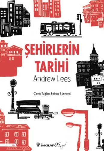 Şehirlerin Tarihi - Andrew Less - İnkılap Kitabevi