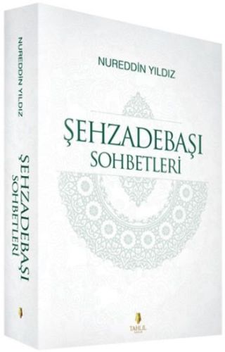 Şehzadebaşı Sohbetleri (2 Cilt) - Nureddin Yıldız - Tahlil Yayınları