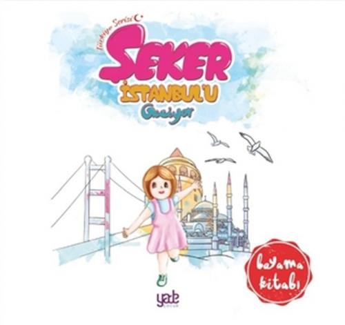 Şeker İstanbul'u Geziyor - Boyama Kitabı - Kolektif - Yade Kitap