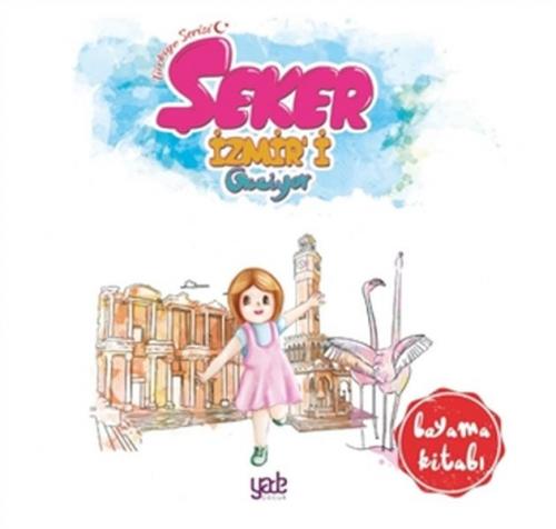 Şeker İzmir'i Geziyor - Boyama Kitabı - Kolektif - Yade Kitap