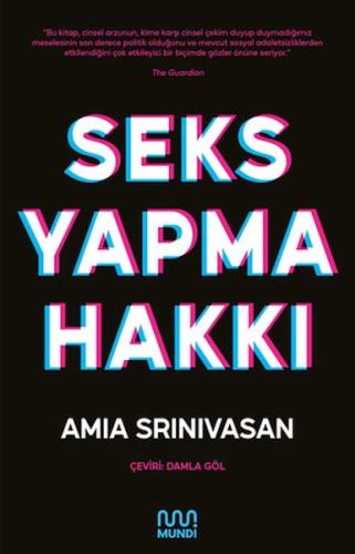 Seks Yapma Hakkı - Amia Srinivasan - Mundi Kitap