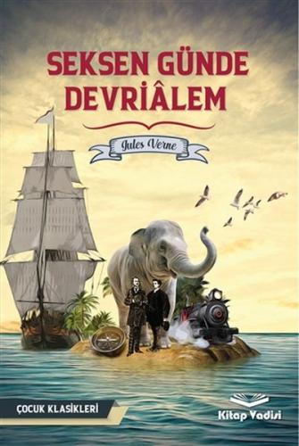 Seksen Günde Devri Alem - Jules Verne - Kitap Vadisi Yayınları