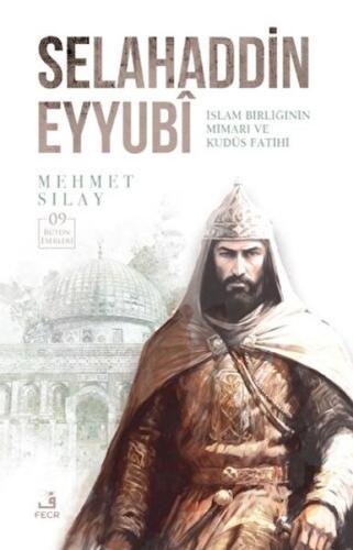 Selahaddin Eyyubi - Mehmet Sılay - Fecr Yayınları