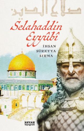 Selahaddin Eyyubi - İhsan Süreyya Sırma - Beyan Yayınları