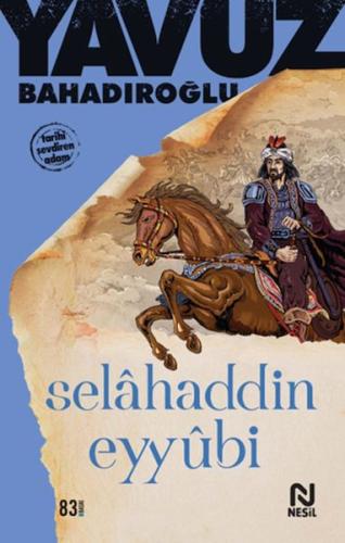 Selâhaddin Eyyûbi - Yavuz Bahadıroğlu - Nesil Yayınları