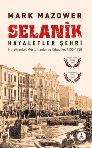 Selanik Hayaletler Şehri - Mark Mazower - Alfa Yayınları