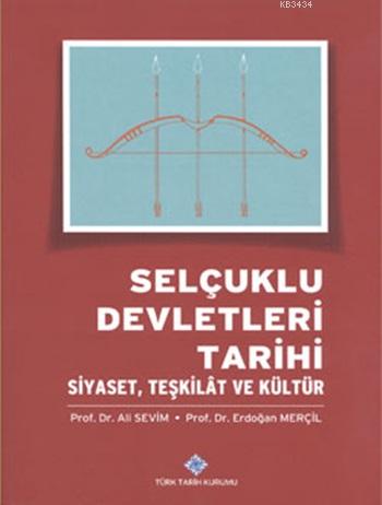 Selçuklu Devletleri Tarihi - Ali Sevim - Türk Tarih Kurumu Yayınları