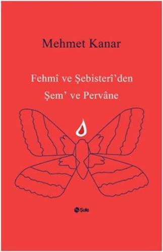 Fehmi ve Şebisteri'den Şem ve Pervane - Mehmet Kanar - Şule Yayınları