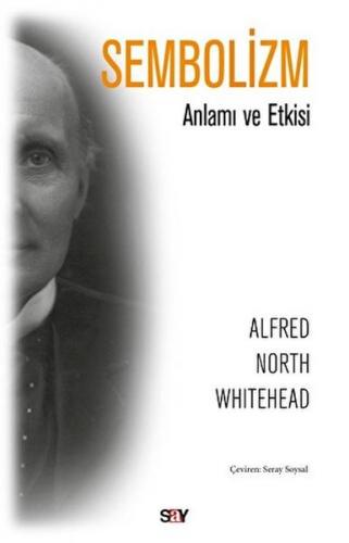 Sembolizm - Alfred North Whitehead - Say Yayınları