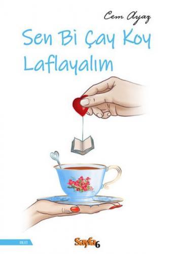 Sen Bi Çay Koy Laflayalım - Cem Ayaz - Sayfa6 Yayınları
