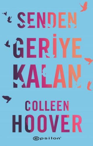 Senden Geriye Kalan - Colleen Hoover - Epsilon Yayınları