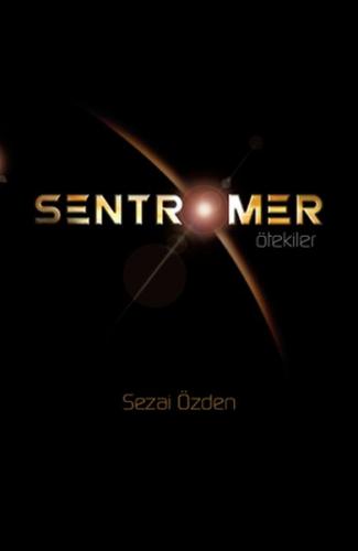 Sentromer - Sezai Özden - Paradigma Akademi Yayınları - Kültür Kitapla