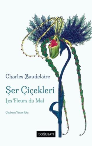 Şer Çiçekleri - Les Fleurs du Mal - Charles Baudelaire - Doğu Batı Yay