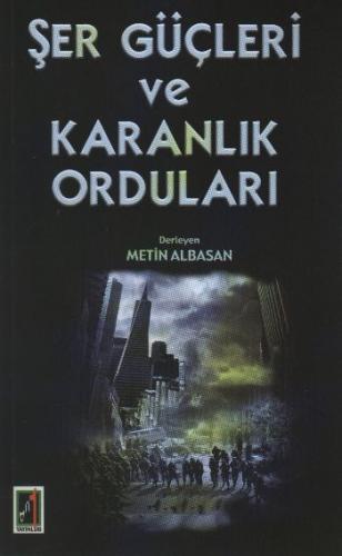 Şer Güçleri ve Karanlık Orduları - Metin Albasan - Onbir Yayınları