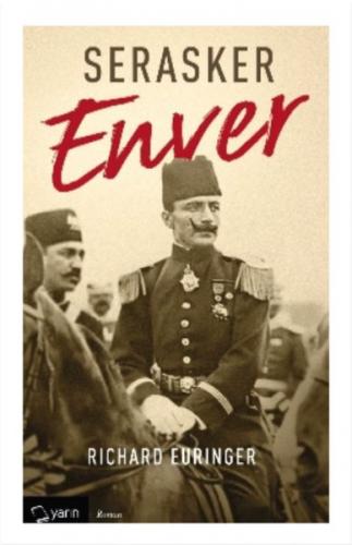 Serasker Enver - Richard Euringer - Yarın Yayınları