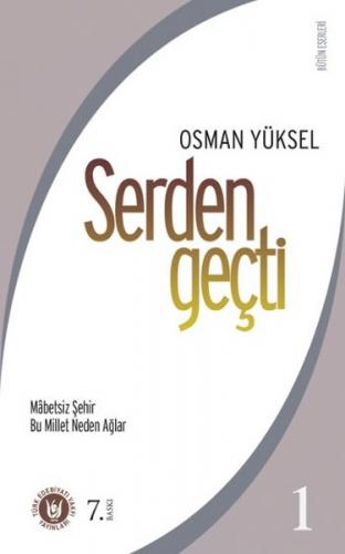 Serden Geçti 1 - Osman Yüksel Serdengeçti - Türk Edebiyatı Vakfı Yayın