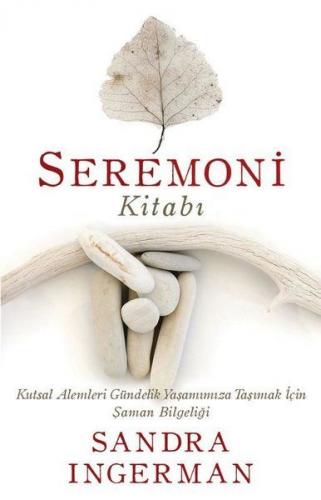 Seremoni Kitabı - Sandra Ingerman - Butik Yayınları