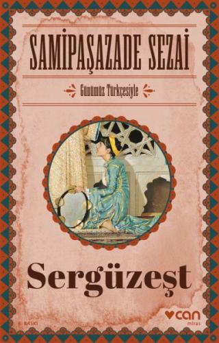 Sergüzeşt (Günümüz Türkçesiyle) - Samipaşazade Sezai - Can Yayınları