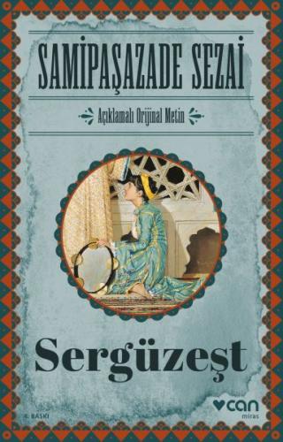 Sergüzeşt (Orjinal Metin) - Samipaşazade Sezai - Can Yayınları