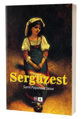 Sergüzeşt - Sami Paşazade Sezai - Mirhan Kitap