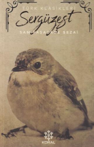 Sergüzeşt - Samipaşazade Sezai - Koral Yayınları