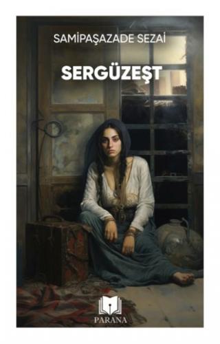 Sergüzeşt - Samipaşazade Sezai - Parana Yayınları