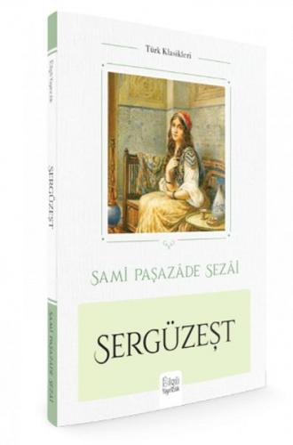 Sergüzeşt - Samipaşazade Sezai - Bilgili Yayıncılık